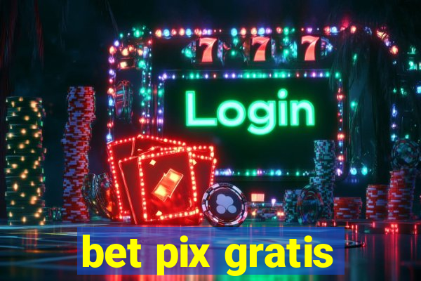 bet pix gratis